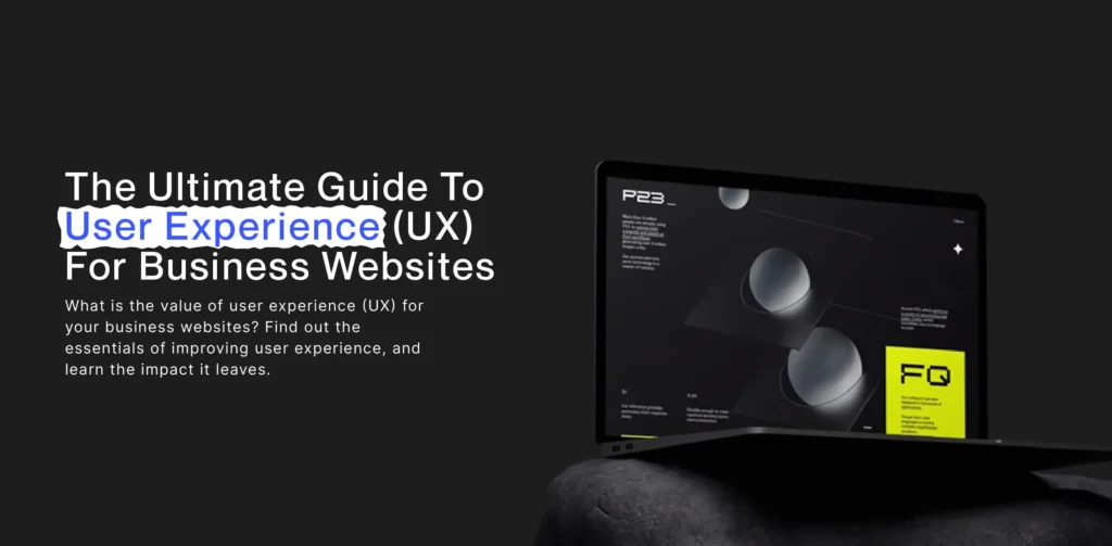 The Ultimate Guide to User Experience (UX) for Business Websites